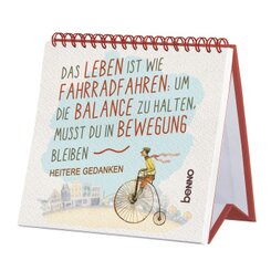 Das Leben ist wie Fahrradfahren: Um die Balance zu halten, musst du in Bewegung bleiben