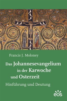 Das Johannesevangelium in der Karwoche und Osterzeit