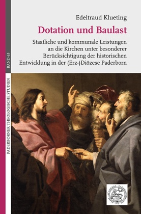 Dotation und Baulast. Staatliche und kommunale Leistungen an die Kirchen unter besonderer Berücksichtigung der historisc