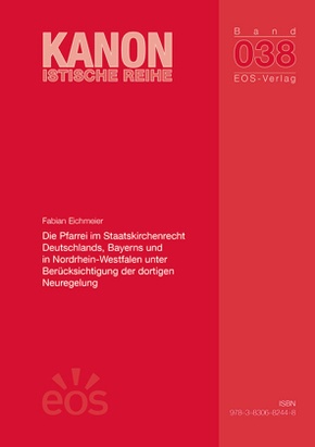 Die Pfarrei im Staatskirchenrecht Deutschlands, Bayerns und in Nordrhein-Westfalen unter Berücksichtigung der dortigen N