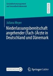 Niederlassungsbereitschaft angehender (Fach-)Ärzte in Deutschland und Dänemark