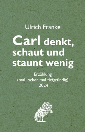 Carl denkt, schaut und staunt wenig