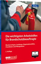 Die wichtigsten Arbeitshilfen f&uuml;r Brandschutzbeauftragte, m. 1 Buch, m. 1 Online-Zugang