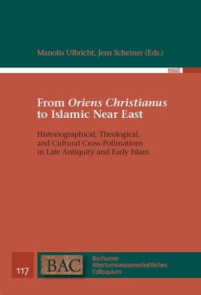 From 'Oriens Christianus' to Islamic Near East