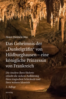 Das Geheimnis der "Dunkelgräfin" von Hildburghausen - eine königliche Prinzessin von Frankreich