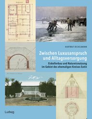 Zwischen Luxusanspruch und Alltagsversorgung - Eiskellerbau und Natureisnutzung im Gebiet des ehemaligen Kreises Eutin