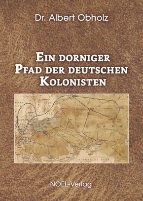 Ein dorniger Pfad der deutschen Kolonisten