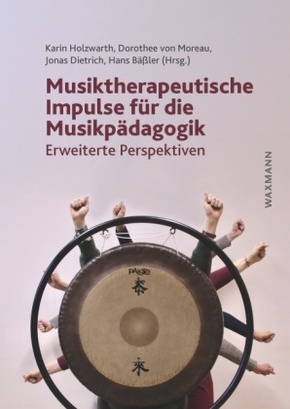 Musiktherapeutische Impulse für die Musikpädagogik