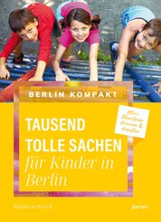 Tausend tolle Sachen f&uuml;r Kinder in Berlin