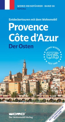 Entdeckertouren mit dem Wohnmobil Provence Cote d' Azur Der Osten