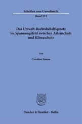 Das Umwelt-Rechtsbehelfsgesetz im Spannungsfeld zwischen Artenschutz und Klimaschutz