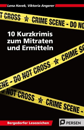 10 Kurzkrimis zum Mitraten und Ermitteln