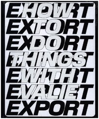 How to Do Things with VALIE EXPORT