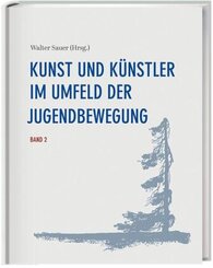 Kunst und Künstler im Umfeld der Jugendbewegung Band 2