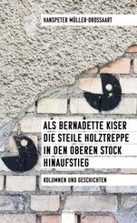 Als Bernadette Kiser die steile Holztreppe in den oberen Stock hinaufstieg