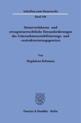 Steuerverfahrens- und ertragsteuerrechtliche Herausforderungen des Unternehmensstabilisierungs- und -restrukturierungsge