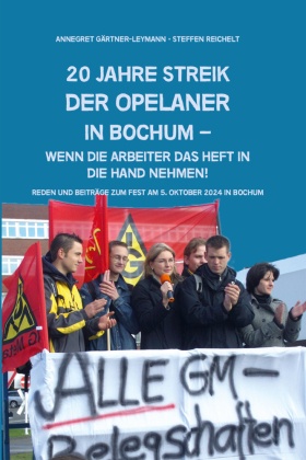 20 Jahe Streik der Opelaner in Bochum