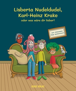 Lisberta Nudeldudel, Karl-Heinz Krake oder was wäre dir lieber?