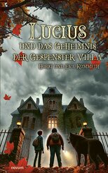 Lucius und das Geheimnis der Gespenster-Villa