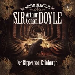 Die geheimen Archive des Sir Arthur Conan Doyle - Der Ripper von Edinburgh,1 Audio-CD