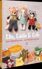 Ella, Eddie & Erik: drei Häkelfreunde - ein Kleiderschrank