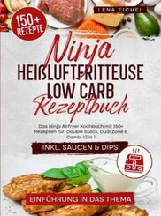 Ninja Hei&szlig;luftfritteuse Low Carb Rezeptbuch