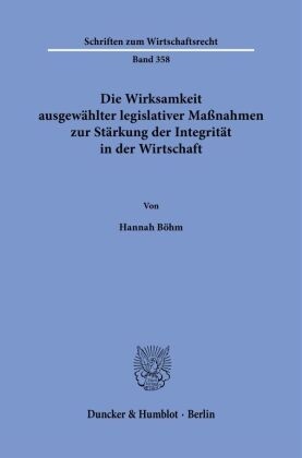 Die Wirksamkeit ausgewählter legislativer Maßnahmen zur Stärkung der Integrität in der Wirtschaft