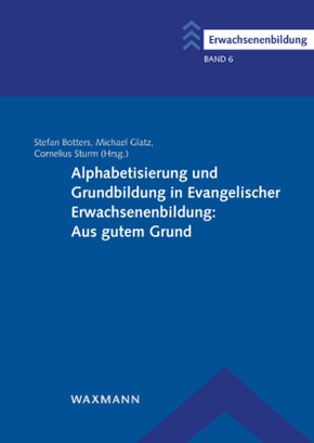 Alphabetisierung und Grundbildung in Evangelischer Erwachsenenbildung: Aus gutem Grund