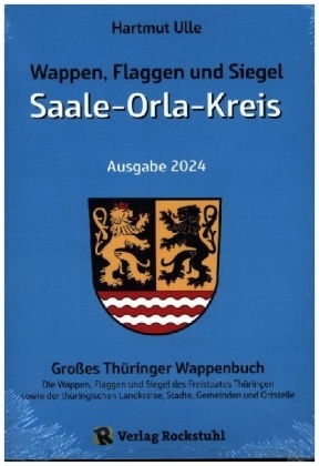 Wappen, Flaggen und Siegel SAALE-ORLA-KREIS - Ein Lexikon - Ausgabe 2024