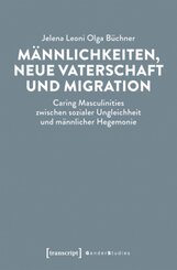 Männlichkeiten, neue Vaterschaft und Migration