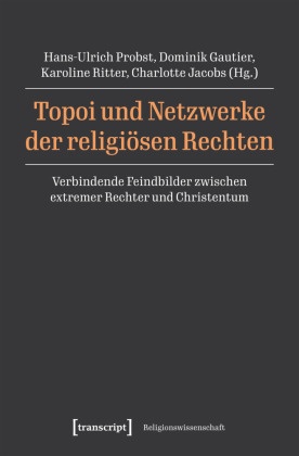 Topoi und Netzwerke der religiösen Rechten