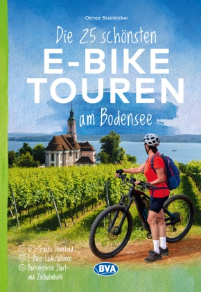 Die 25 schönsten E-Bike Touren am Bodensee mit E-Bike Ladestationen, mit barrierefreien Start-/Zielbahnhöfen, mit GPS-Tr