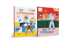 Die Lithografin  & Der Typograf : Zwei Bilderbücher für Kinder ab 6 Jahren über Buchdruck und Schriftkunst, 2 Teile