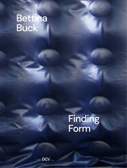Bettina Buck: Finding Form