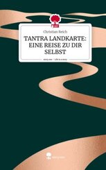 TANTRA LANDKARTE: EINE REISE ZU DIR SELBST. Life is a Story - story.one