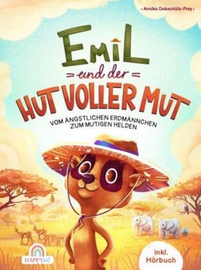Emil und der Hut voller Mut - Vom ängstlichen Erdmännchen zum mutigen Helden