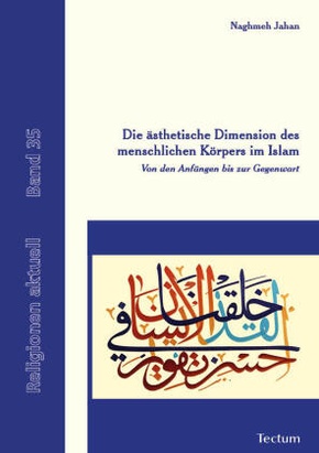 Die ästhetische Dimension des menschlichen Körpers im Islam