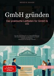 GmbH gründen: Der praktische Leitfaden für GmbH & UG