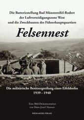 Die Batteriestellung Bad Münstereifel-Rodert der Luftverteidigungszone West und die Zweckbauten des Führerhauptquartiers