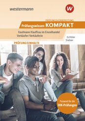 Prüfungsvorbereitung Prüfungswissen KOMPAKT - Kaufmann/Kauffrau im Einzelhandel - Verkäufer/Verkäuferin