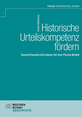 Historische Urteilskompetenz fördern