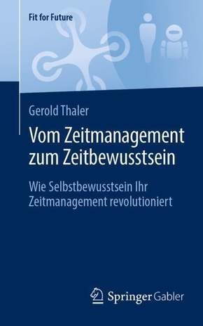 Vom Zeitmanagement zum Zeitbewusstsein