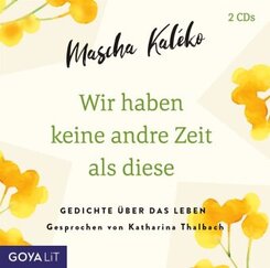 Wir haben keine andre Zeit als diese (Gedichte Übe, 1 Audio-CD