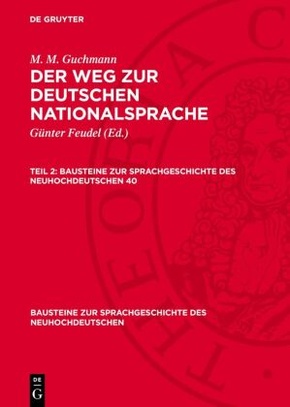 M. M. Guchmann: Der Weg zur deutschen Nationalsprache: M. M. Guchmann: Der Weg zur deutschen Nationalsprache. Teil 2