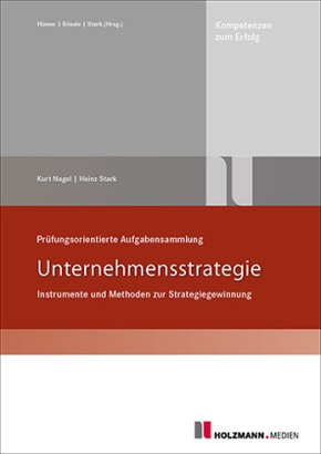 Prüfungsorientierte Aufgabensammlung "Unternehmensstrategie"