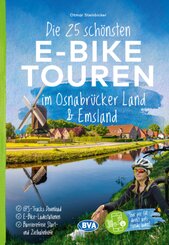 Die 25 schönsten E-Bike Touren im Osnabrücker Land und im Emsland mit E-Bike Ladestationen, mit barrierefreien Start-/Zi
