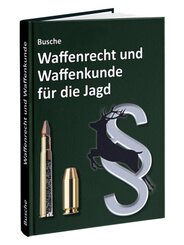 Waffenrecht und Waffenkunde für die Jagd