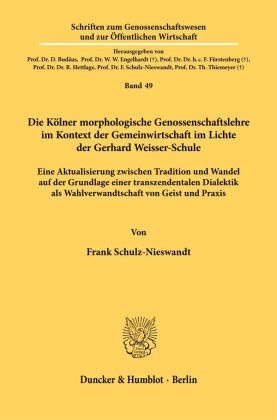 Die Kölner morphologische Genossenschaftslehre im Kontext der Gemeinwirtschaft im Lichte der Gerhard Weisser-Schule