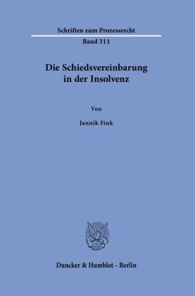 Die Schiedsvereinbarung in der Insolvenz