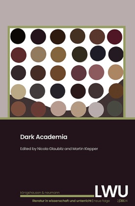 Dark Academia. LWU Literatur in Wissenschaft und Unterricht